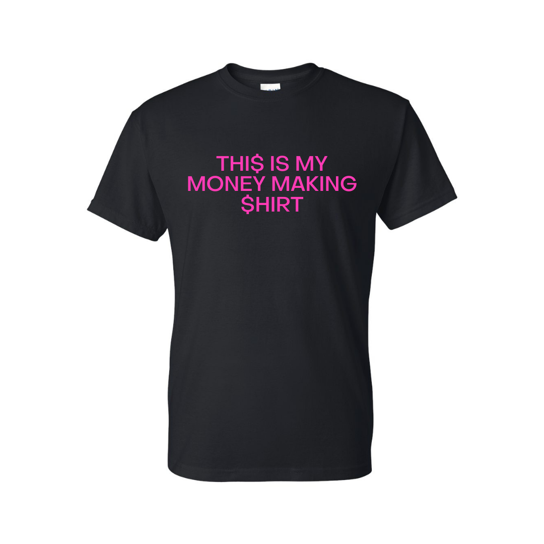 Money Making T-Shirt - Life in Couture