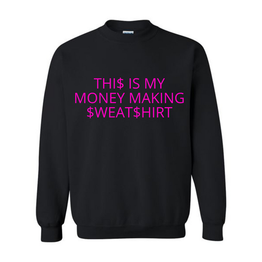 Money Making Sweatshirt